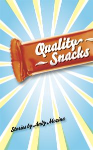 Quality Snacks, Stories by Andy Mozina, book cover